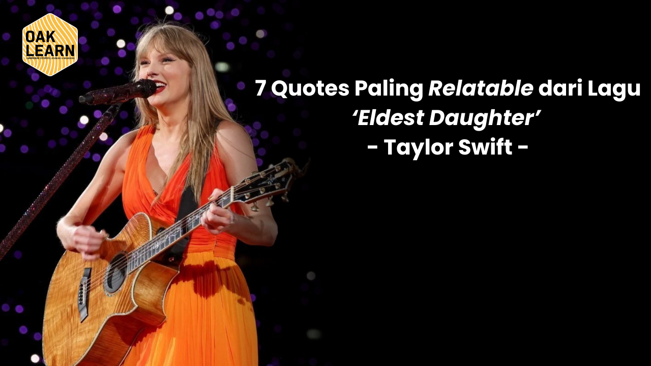 7 Quotes Paling Relatable dari Lagu ‘Eldest Daughter’ Taylor Swift