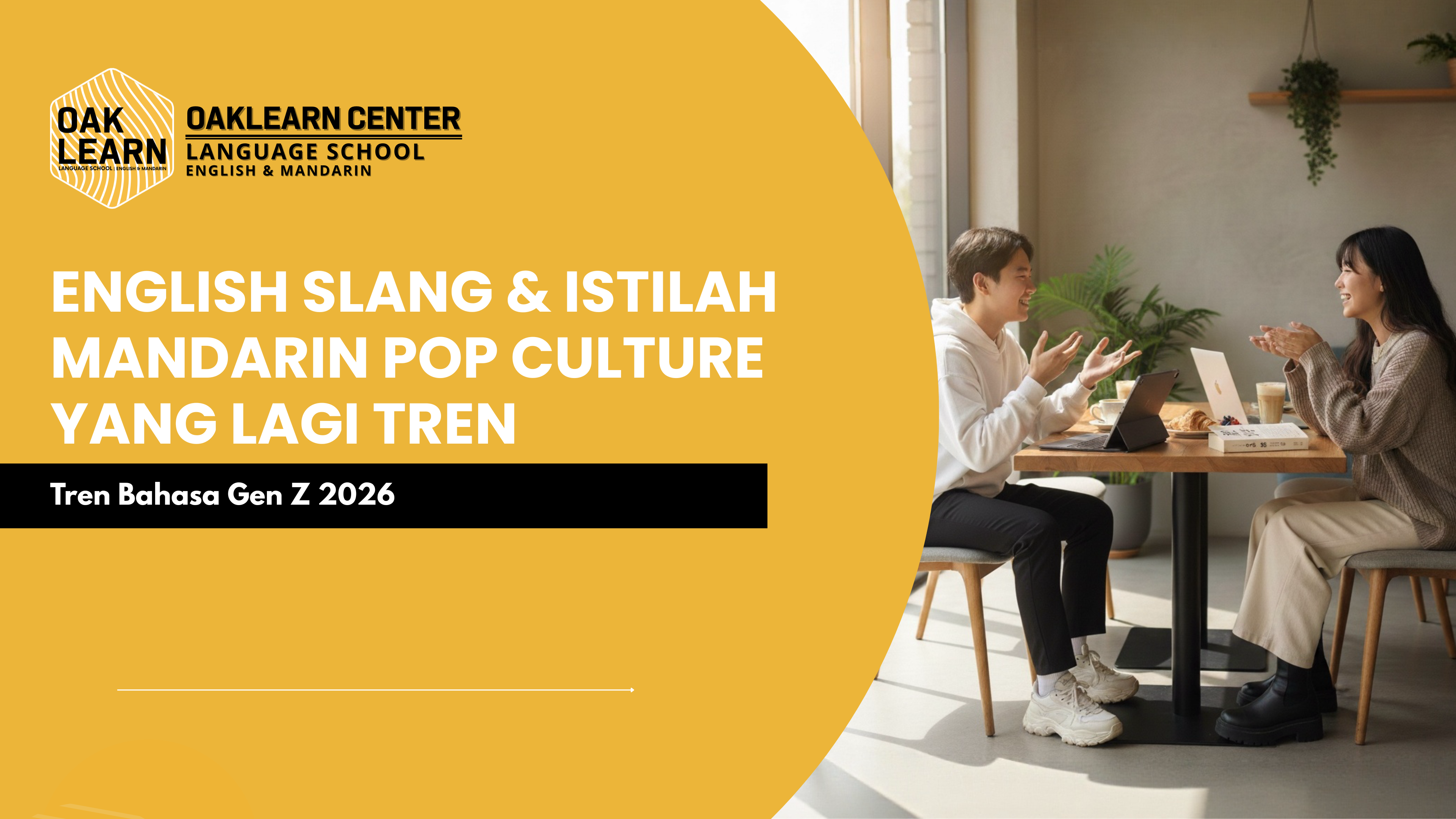Tren Bahasa Gen Z 2026: English Slang dan Istilah Mandarin Pop Culture yang Lagi Tren