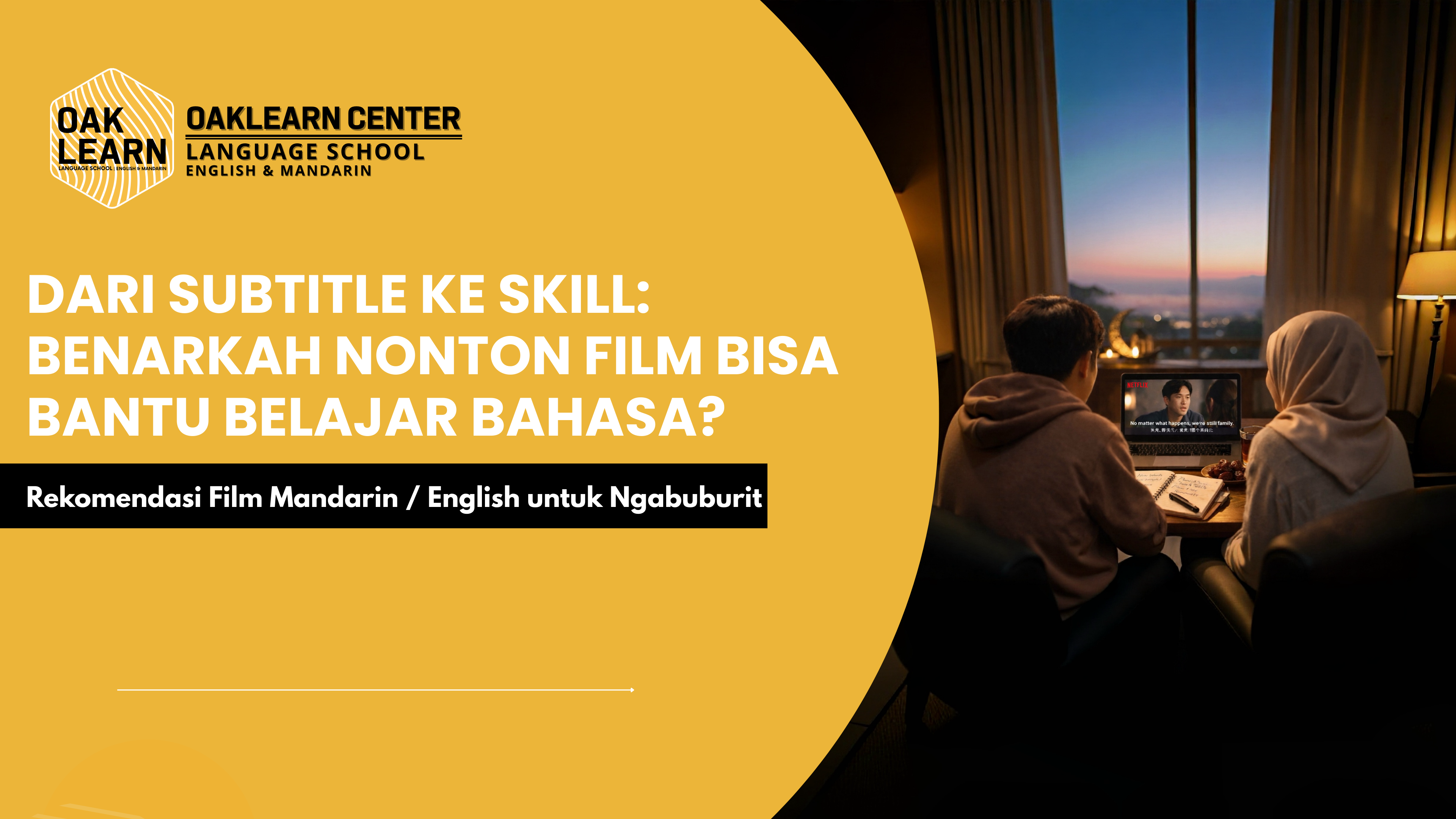 Dari Subtitle ke Skill: Benarkah Nonton Film Bisa Bantu Belajar Bahasa? (Rekomendasi film Mandarin / English untuk menemani ngabuburit kamu)