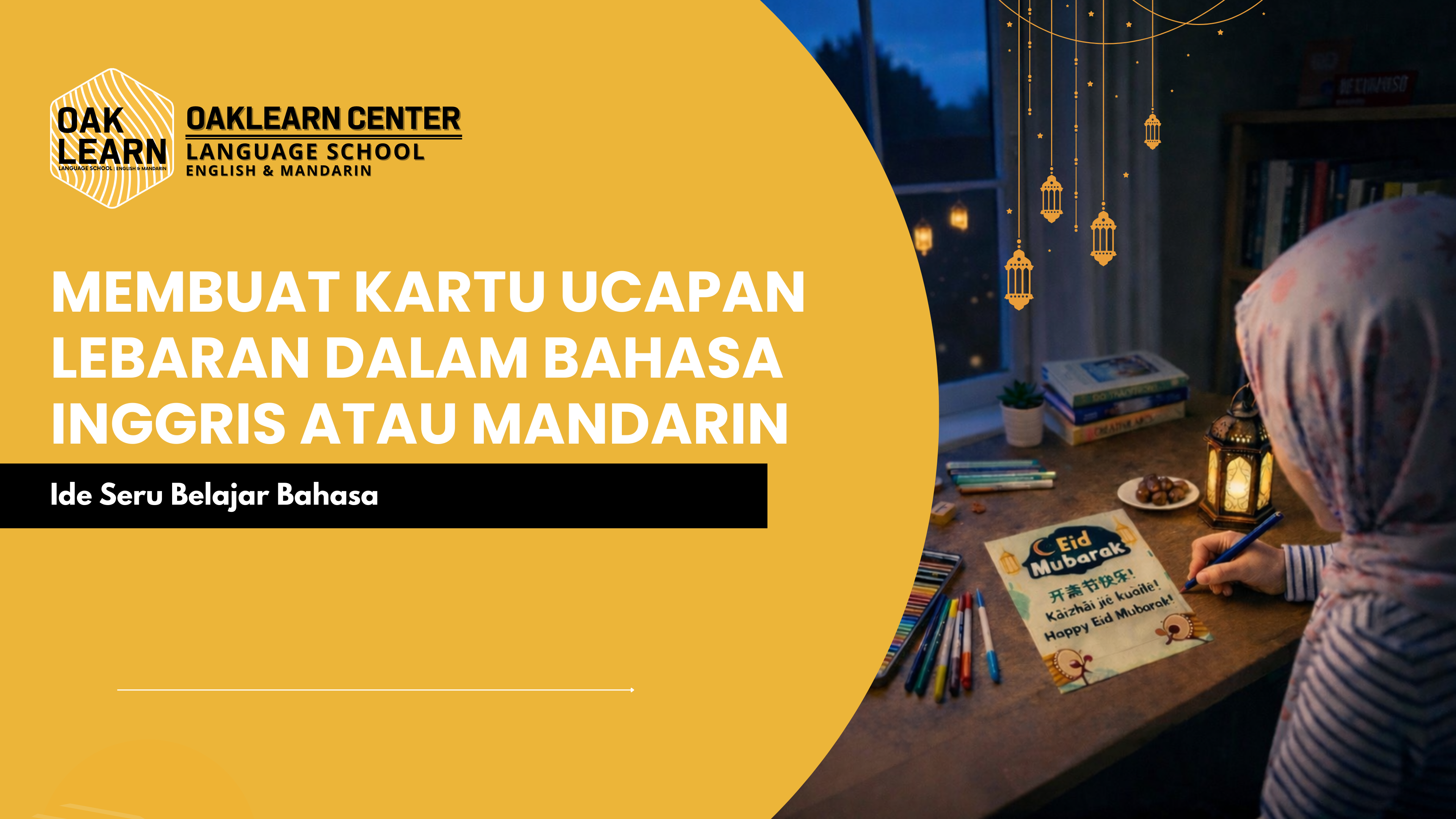 Ide Seru Belajar Bahasa: Membuat Kartu Ucapan Lebaran dalam Bahasa Inggris atau Mandarin